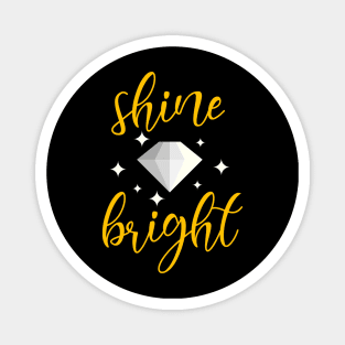 Shine Bright Magnet